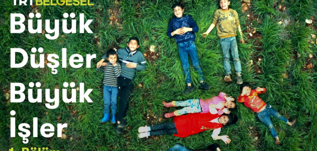 buyuk dusler buyuk isler yeni sezonu ile trt belgesel de basladi yasam haberleri