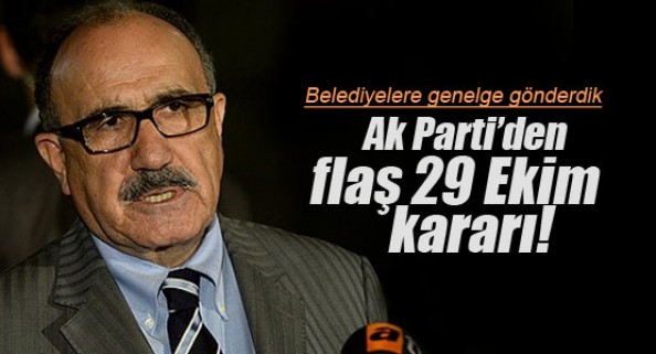  AK Parti'den flaş 29 Ekim kararı!