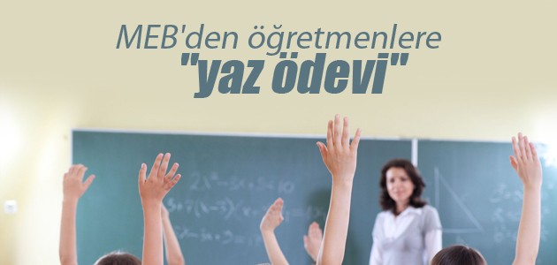 MEB’den öğretmenlere “yaz ödevi“