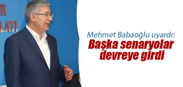  Mehmet Babaoğlu uyardı: Başka senaryolar devreye girdi