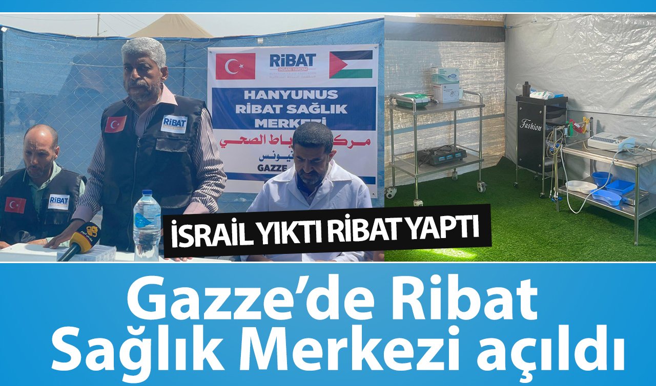 İSRAİL YIKTI RİBAT YAPTI! Gazze’de Ribat Sağlık Merkezi açıldı