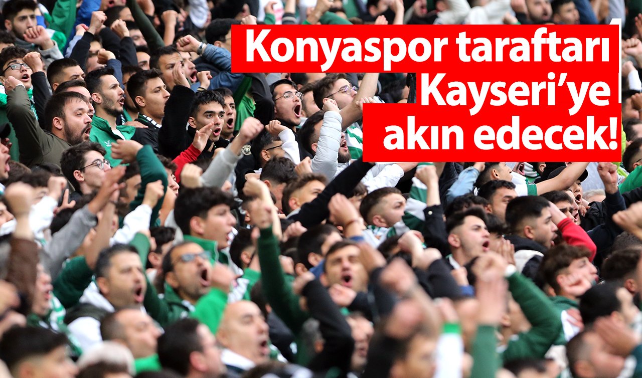 Konyaspor taraftarı Kayseri’ye akın edecek!