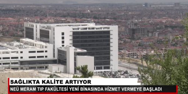 Meram Tip Fakultesi Hastanesi Yeni Binasinda Hizmete Basladi Videosu