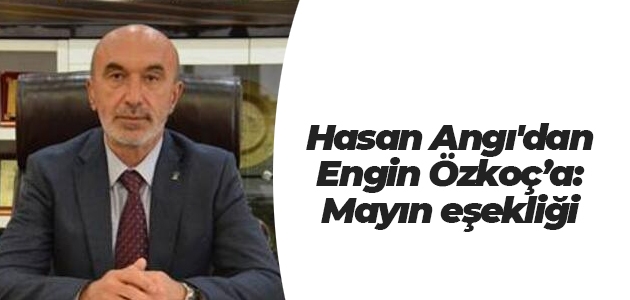 AK Parti Konya İl Başkanı Hasan Angı’dan Engin Özkoç’a: Mayın eşekliği