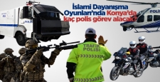 İslami Dayanışma Oyunları için Konya’da kaç polis görev aldı?