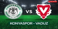 Canlı: Konyaspor 1 - Vaduz 2