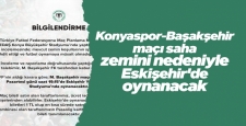 Konyaspor - Başakşehir maçı saha zemini nedeniyle Eskişehir'de oynanacak