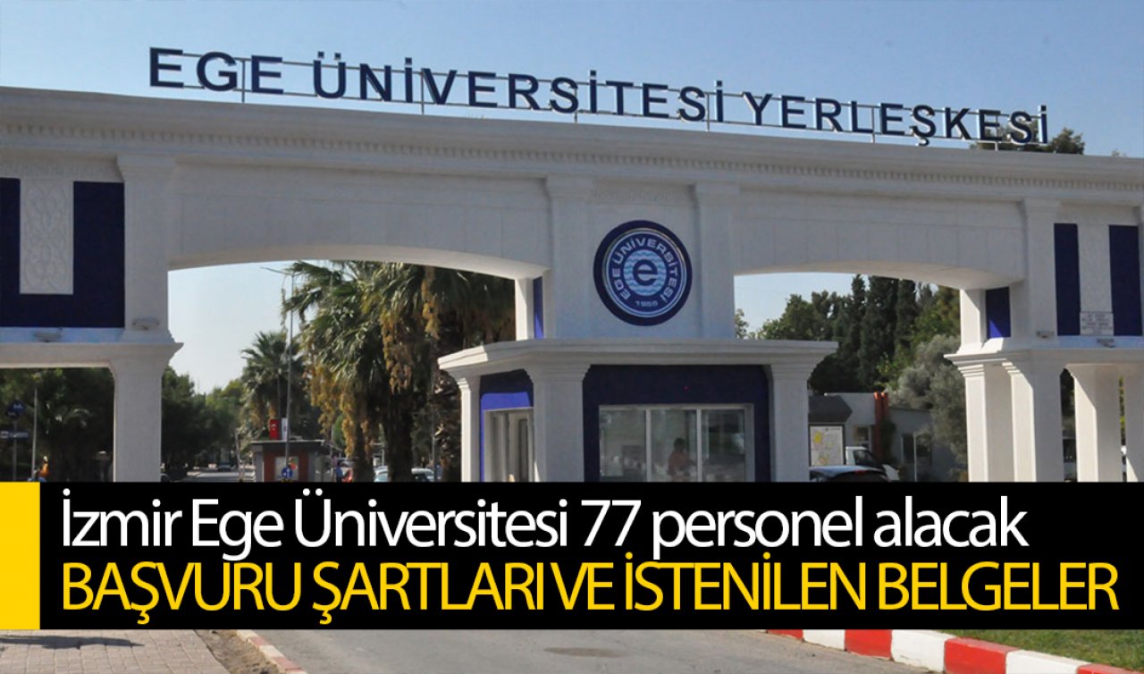  Başvuru sayfası açıldı! İzmir Ege Üniversitesi 77 personel alacak