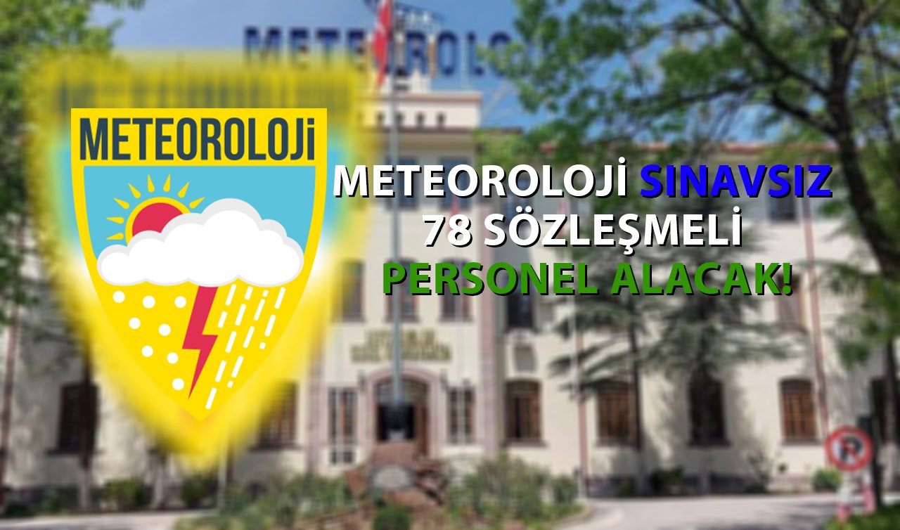 Listede Konya da var! Meteoroloji sınavsız 78 personel alacak