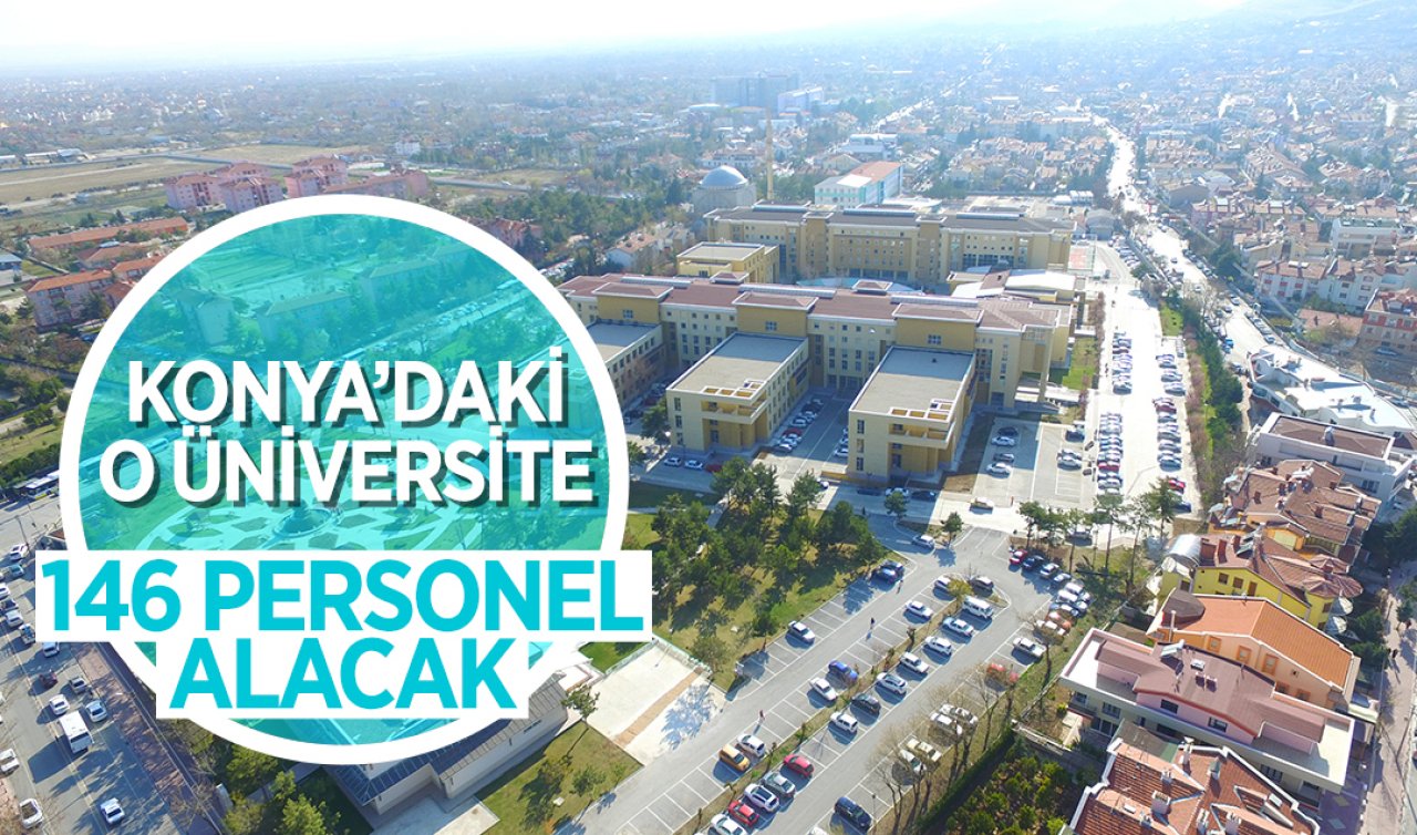 Konya’daki o üniversite 146 personel alacak