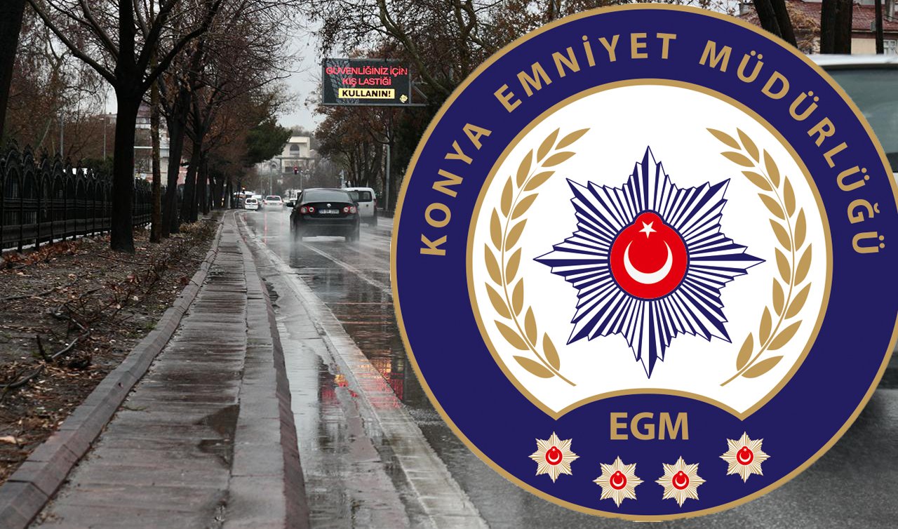 Konya Emniyeti sürücüleri uyardı! Yağmurlu havada dikkat!
