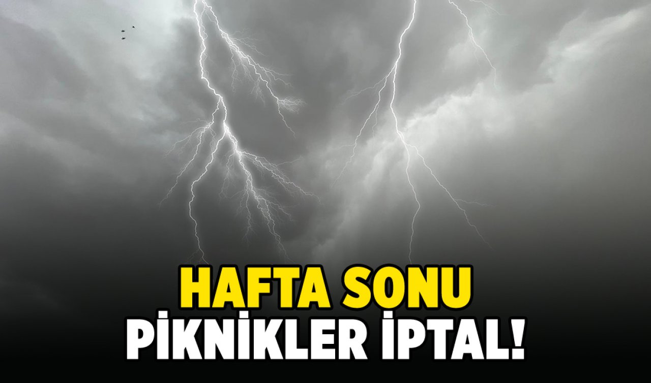  Konya hafta sonu afeti yaşayacak! Bardaktan boşanırcasına yağacak