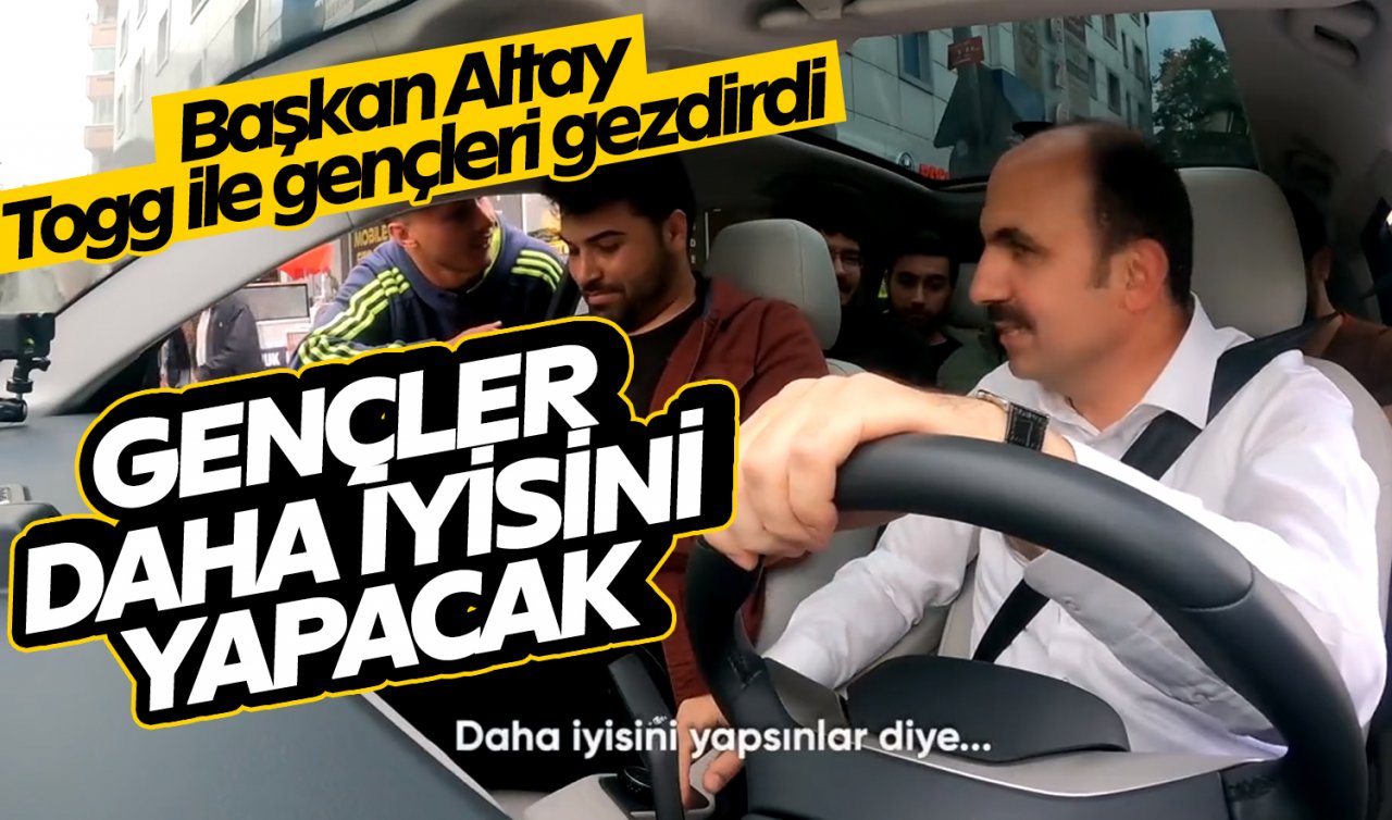 Başkan Altay’dan gençlere Togg sürprizi