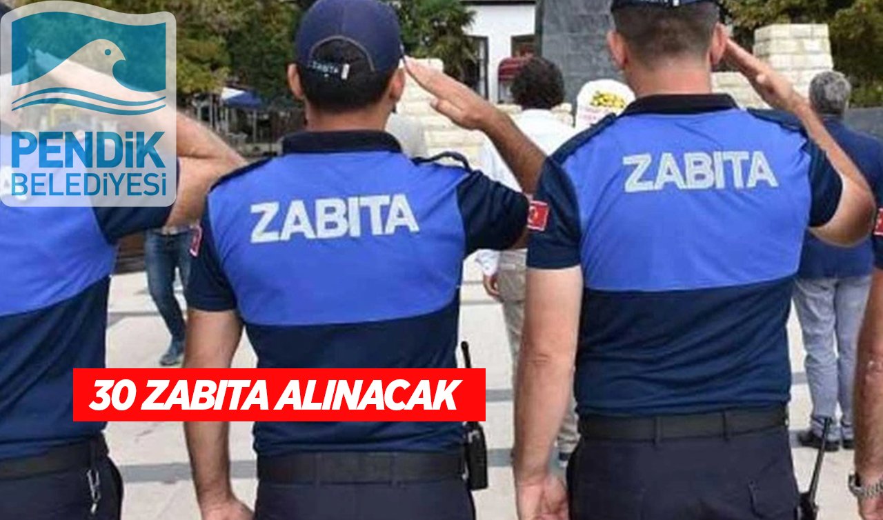 Sınav yok! O belediye 30 zabıta memuru alacak