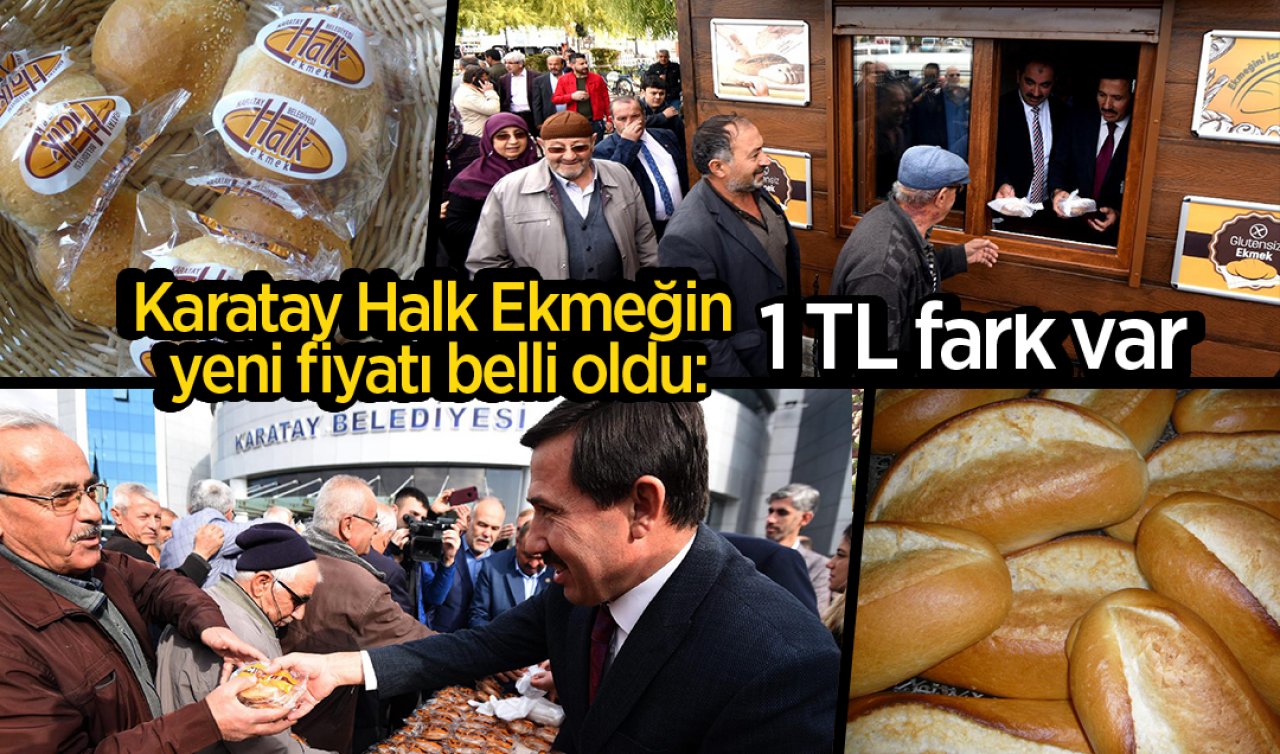Karatay Halk Ekmeğin yeni fiyatı belli oldu: 1 TL fark var