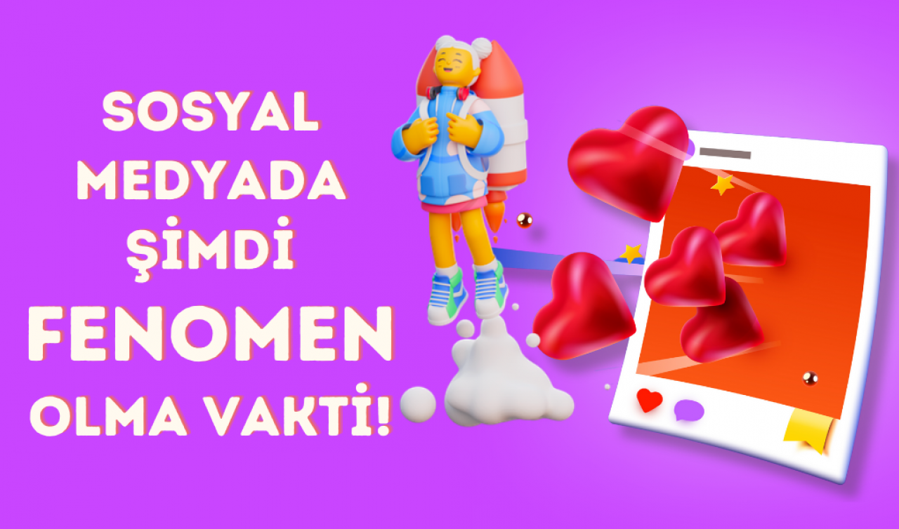 Sosyal Medya Fenomenliğine SosyalDigital Etkisi