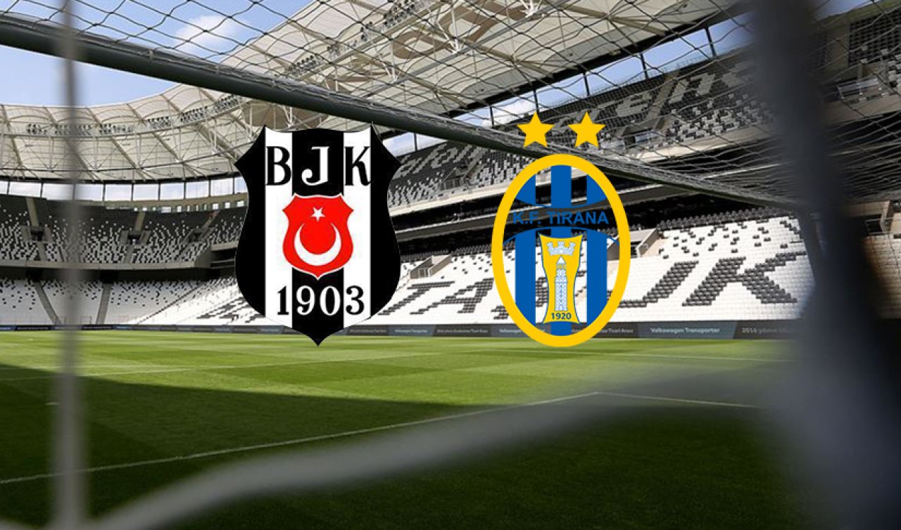 Beşiktaş maçı: Beşiktaş-Tirana maçı saat kaçta ve hangi kanalda?