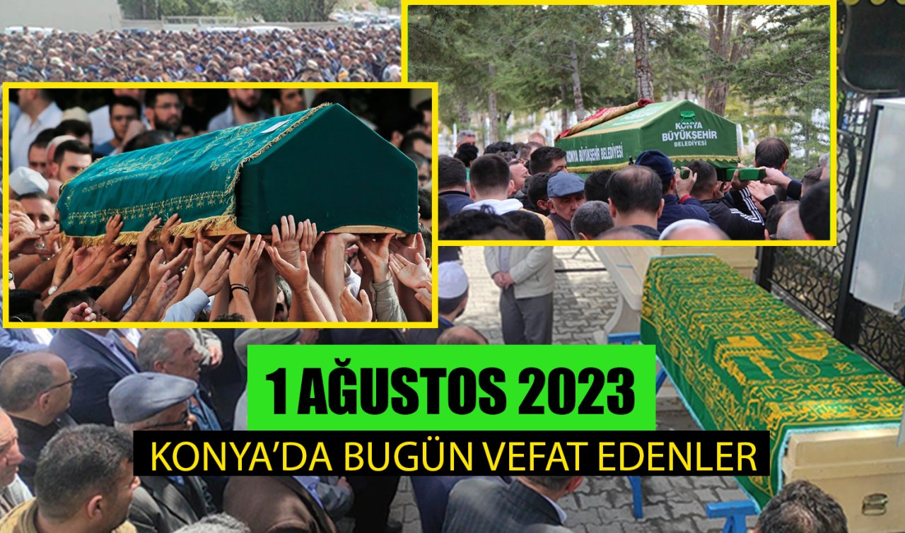 Konya’da bugün vefat edenler (1 Ağustos Salı)