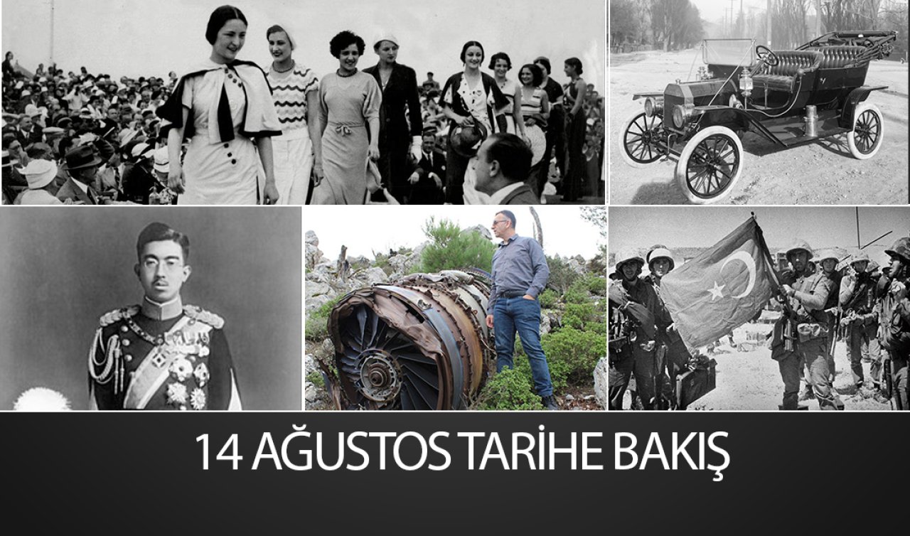  Tarihte bugün: 14 Ağustos’ta zamanında neler oldu?