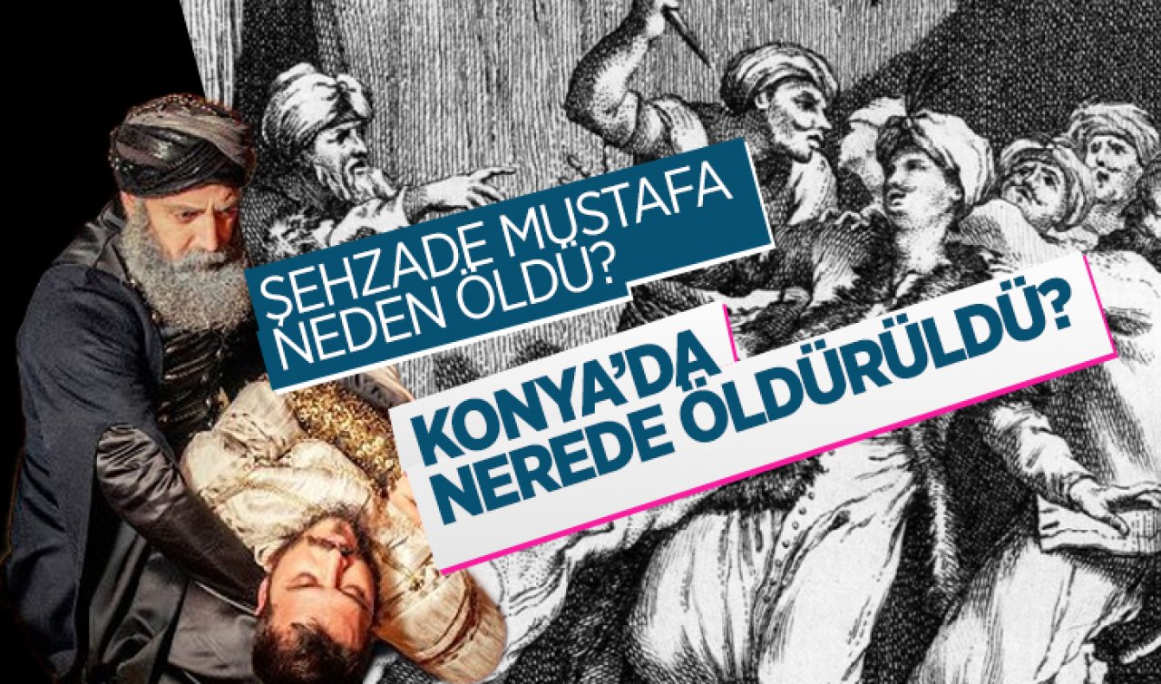  Konya’da öldürülen Şehzade! İşte öldürüldüğü o ilçe  