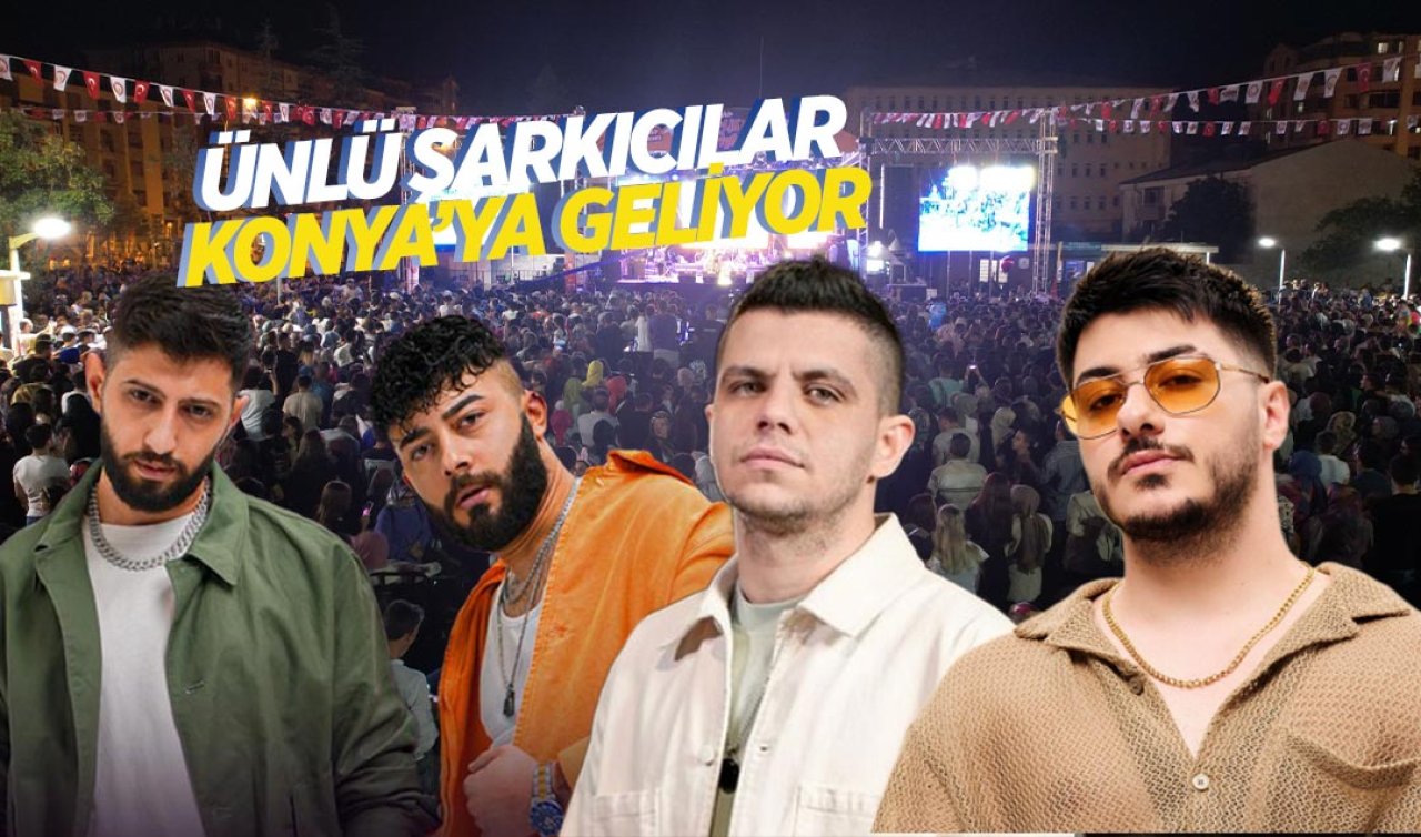 Eğlencenin ateşi Konya’da yanacak: Ünlü sanatçılar geliyor