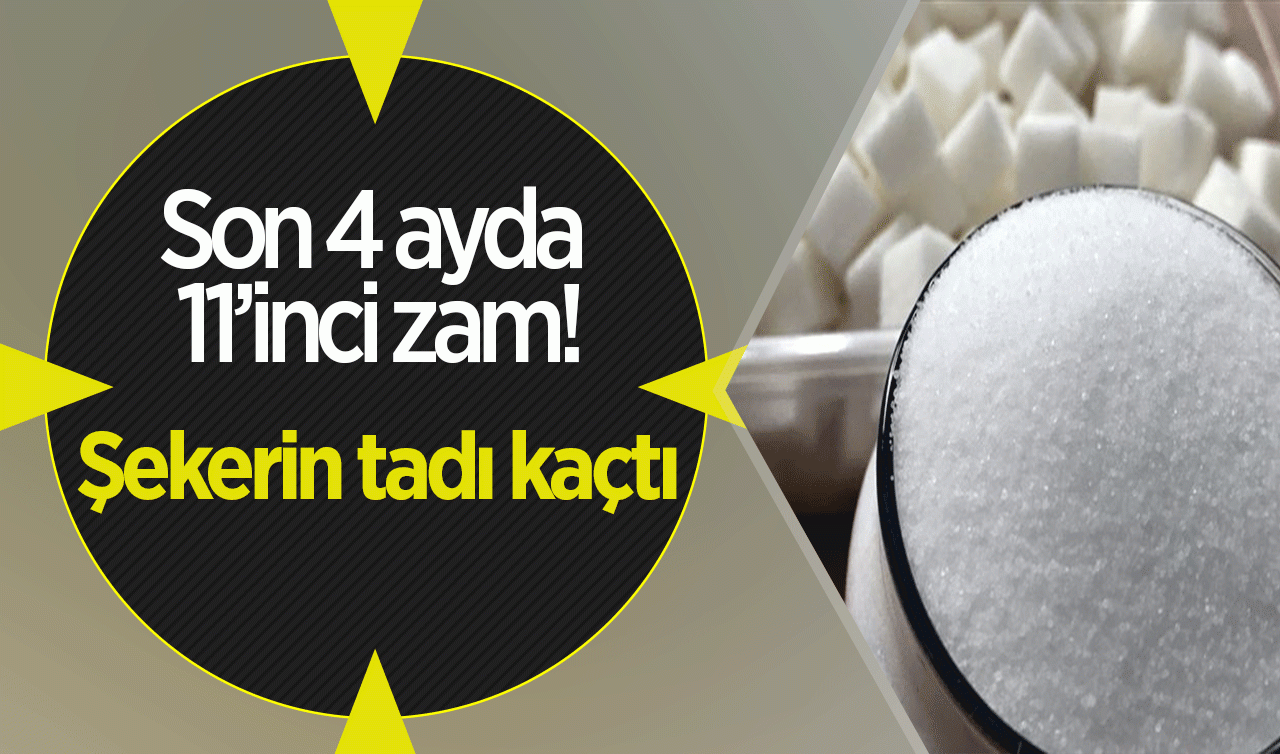  Son 4 ayda 11’inci zam! Şekerin tadı kaçtı