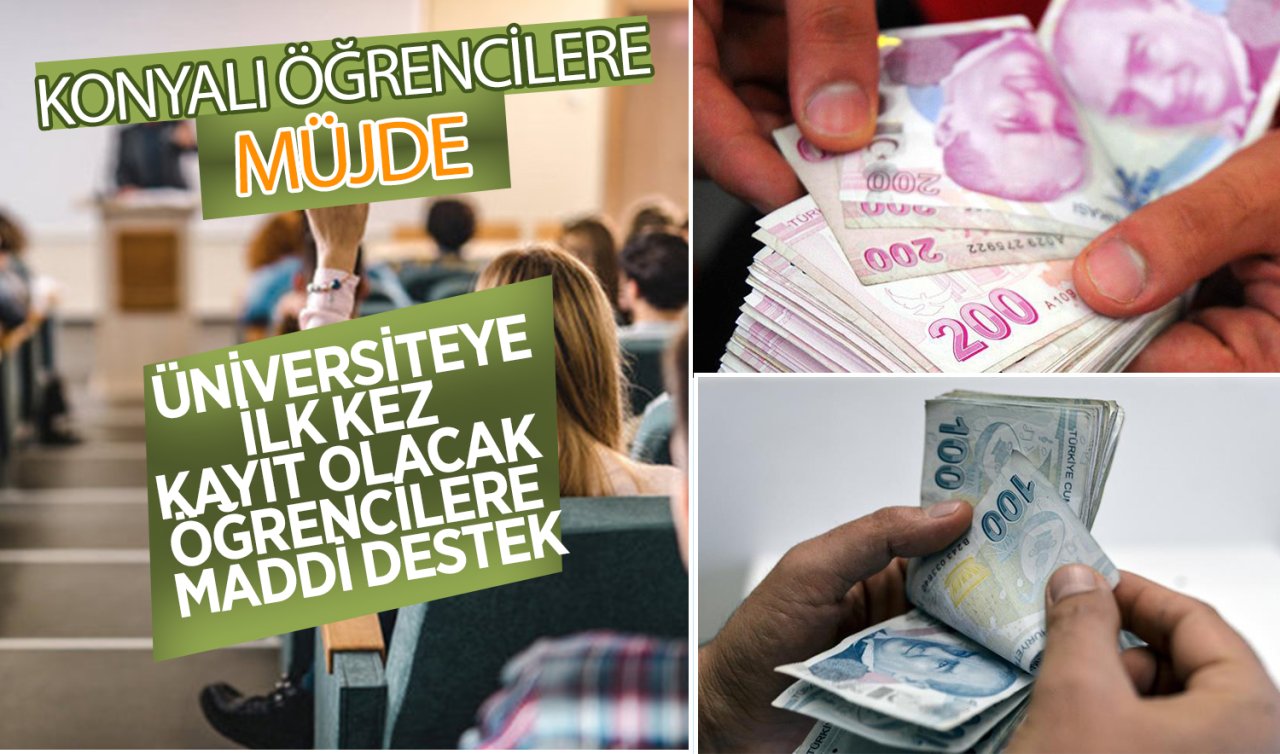Konyalı gençlere müjde! Üniversiteye ilk kez kayıt olacaklara maddi destek