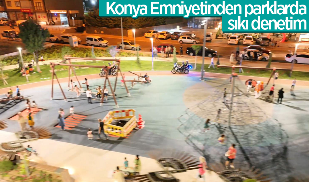 Konya Emniyetinden parklarda sıkı denetim  