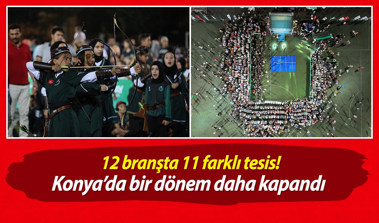  12 branşta 11 farklı tesis! Konya’da bir dönem daha kapandı