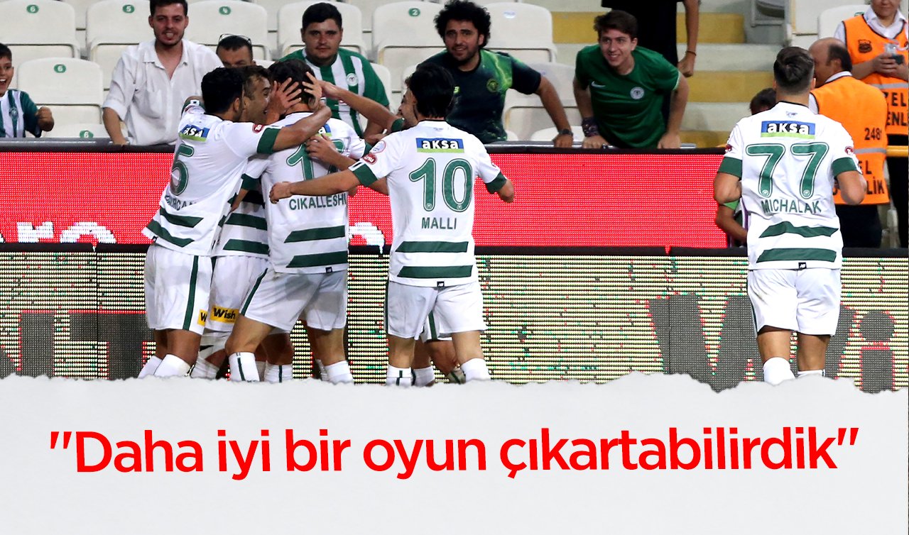 “Daha iyi bir oyun çıkartabilirdik’’