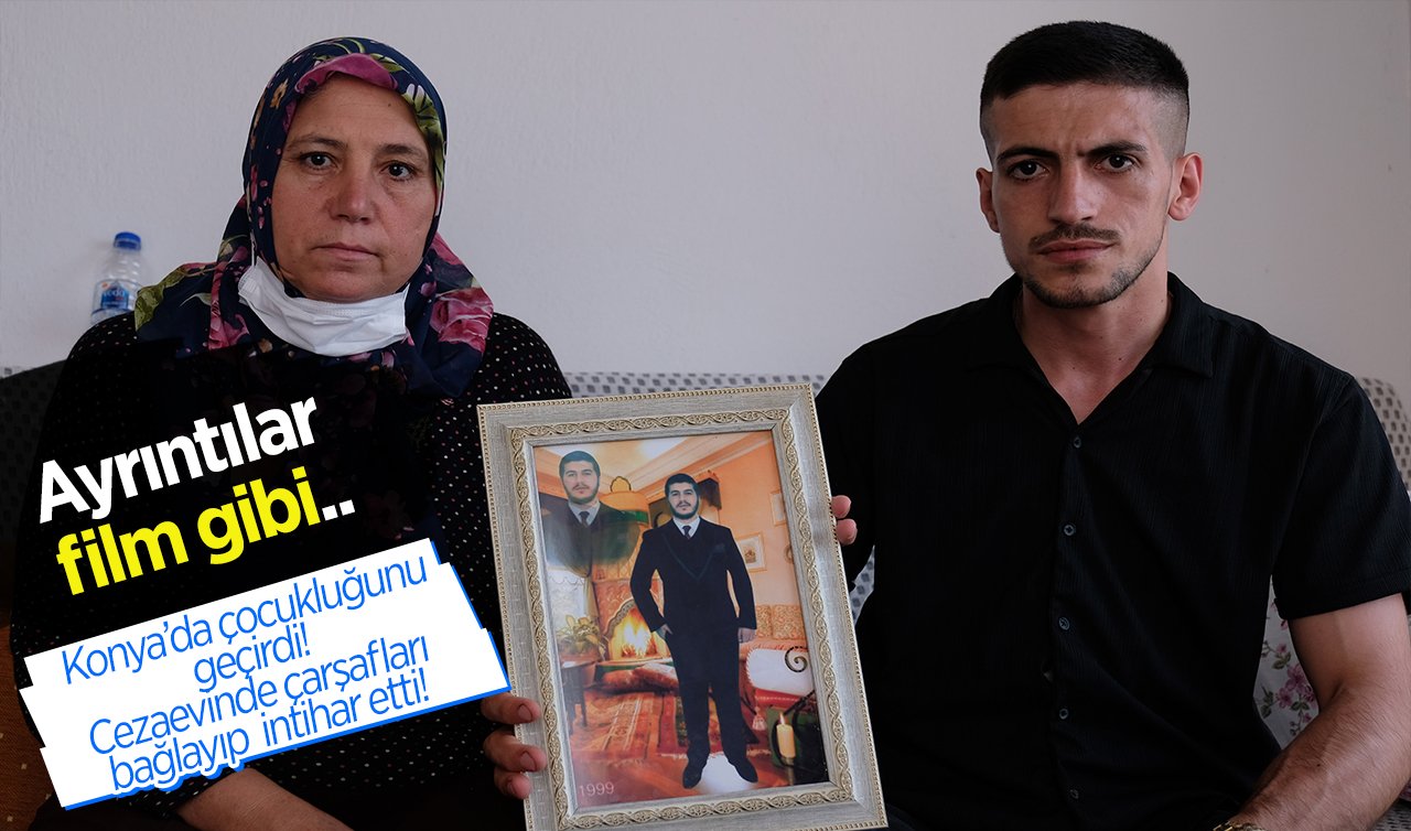 Konya’da çocukluğunu geçirdi! Cezaevinde çarşafları bağlayıp intihar etti! Ayrıntılar film gibi..