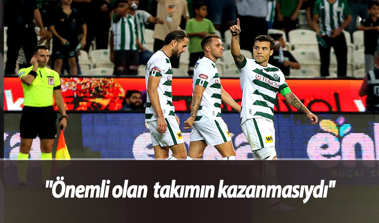 “Önemli olan  takımın kazanmasıydı’’