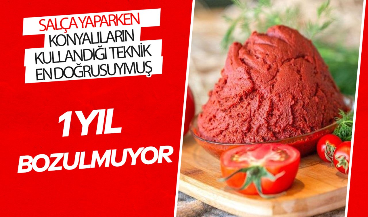 Salça yaparken dikkat! Konyalıların kullandığı teknik en doğrusu: 1 yıl boyunca bozulmuyor
