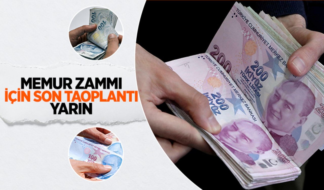 Memur zammı için son toplantı yarın