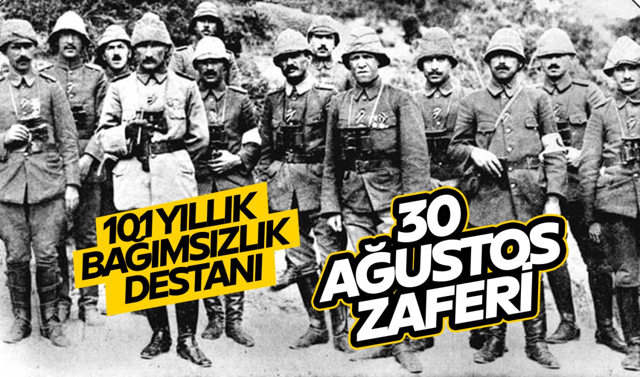 101 yıllık bağımsızlık destanı: 30 Ağustos Zaferi