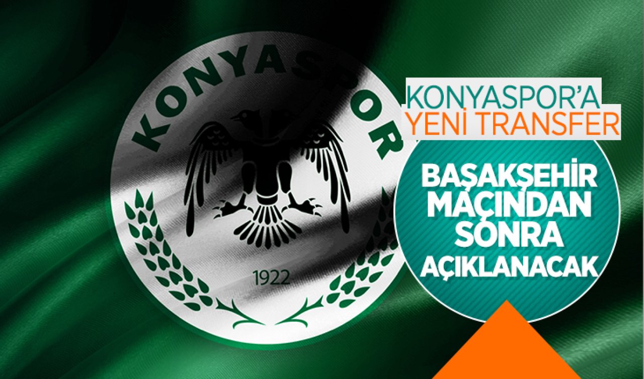 Konyaspor’a yeni transfer! Başakşehir maçından sonra açıklanacak