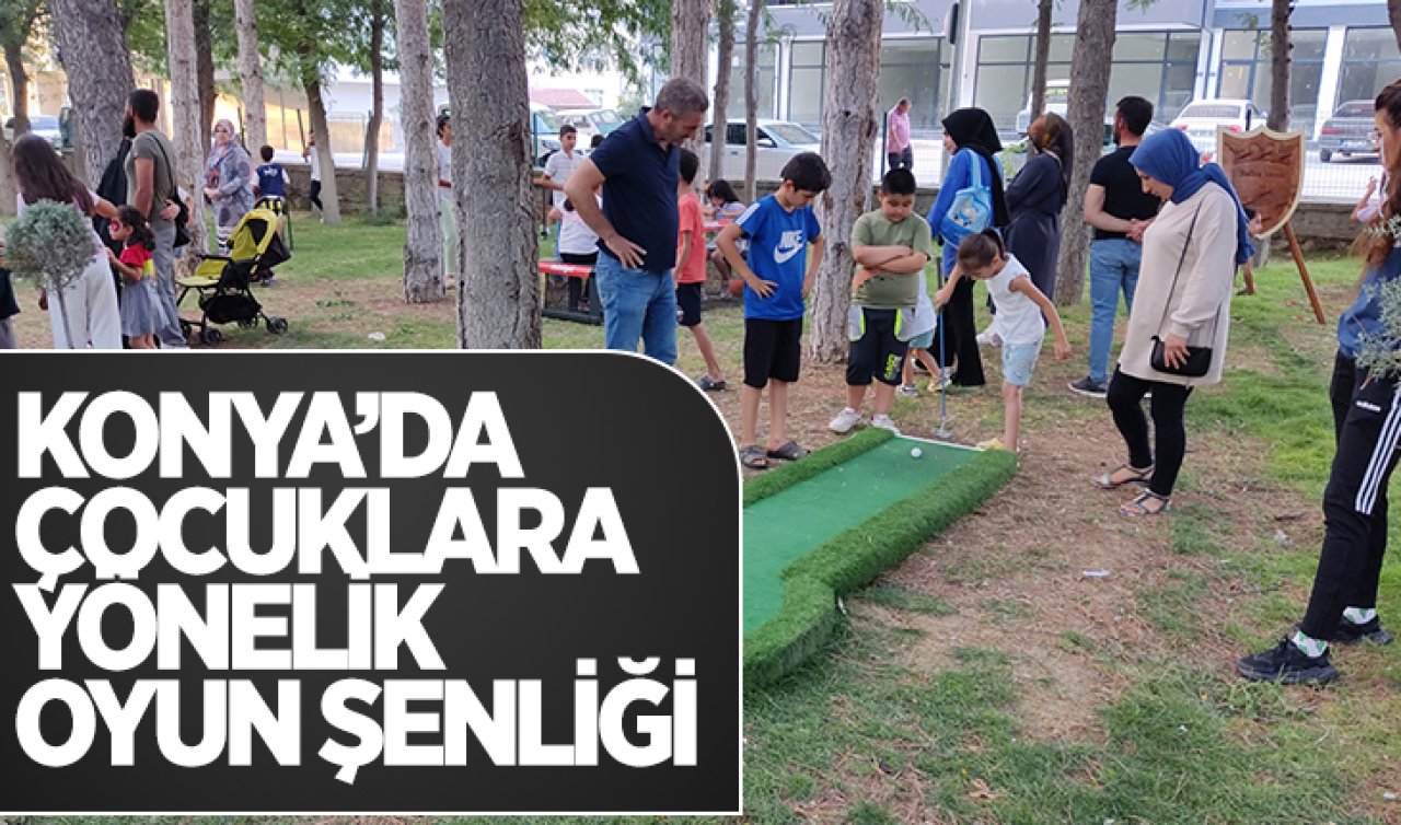 Konya’da çocuklara yönelik oyun şenliği 