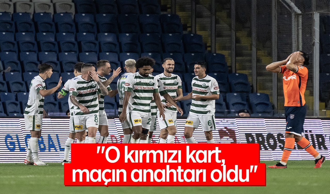 “O kırmızı kart, maçın anahtarı oldu’’