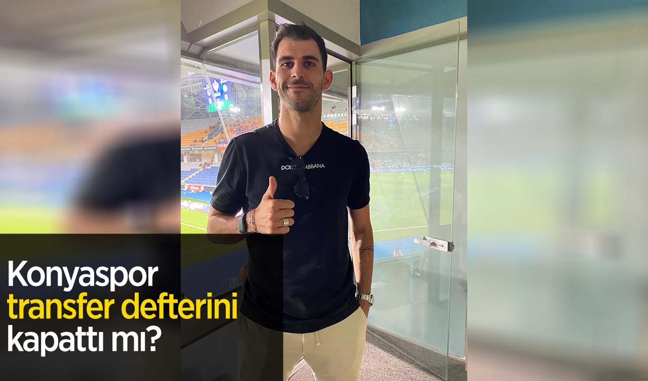  Konyaspor transfer defterini kapattı mı?