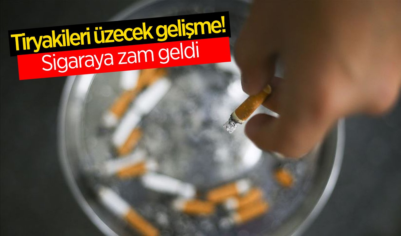 Tiryakileri üzecek gelişme! Sigaraya zam geldi