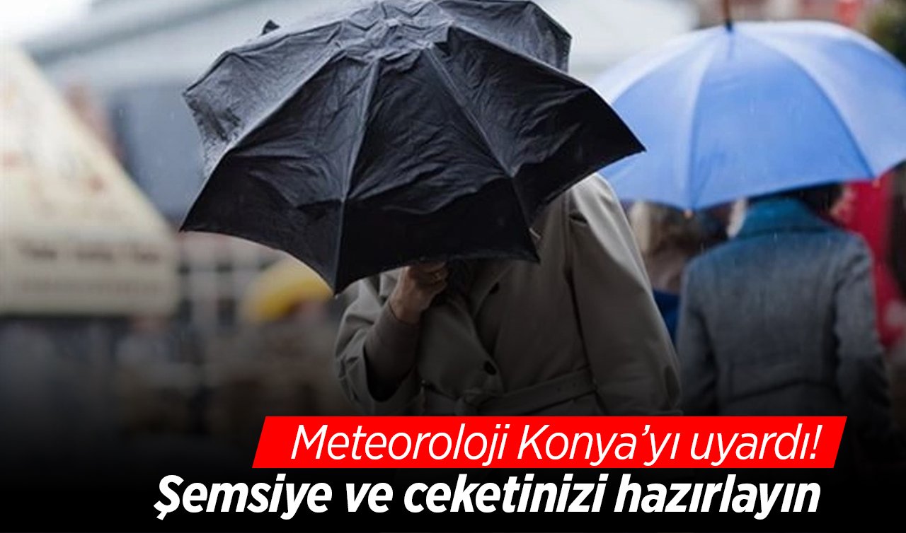 Meteoroloji uyardı! Konya’da hava sıcaklığı 14 derece birden düşüyor