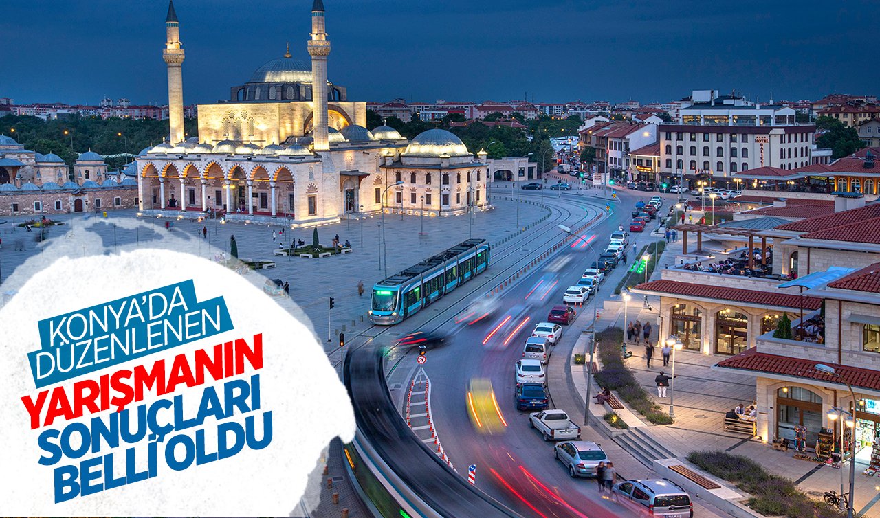 Konya’da düzenlenen yarışmanın kazananları belli oldu!