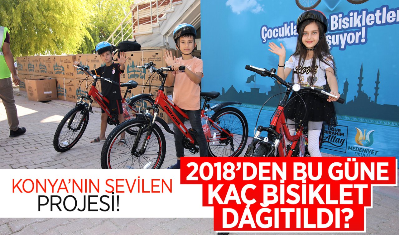 Konya’nın sevilen projesi! 2018’den bu güne kaç bisiklet dağıtıldı?