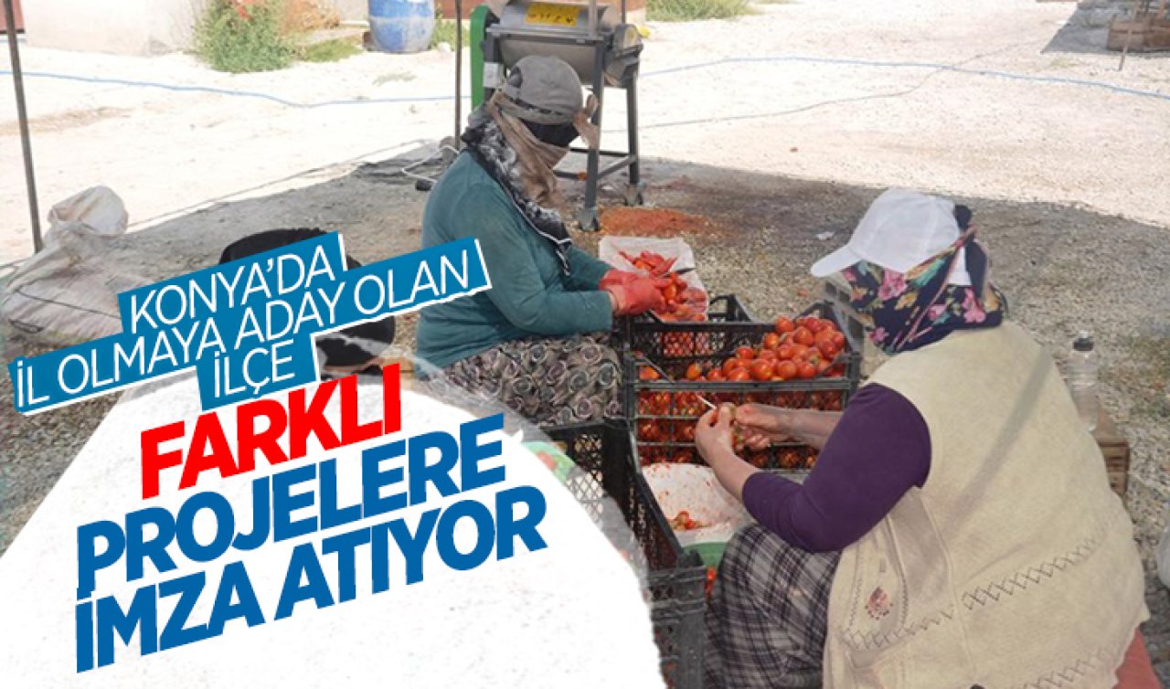Konya’da il olmaya aday olan ilçe! Farklı proje deniyor