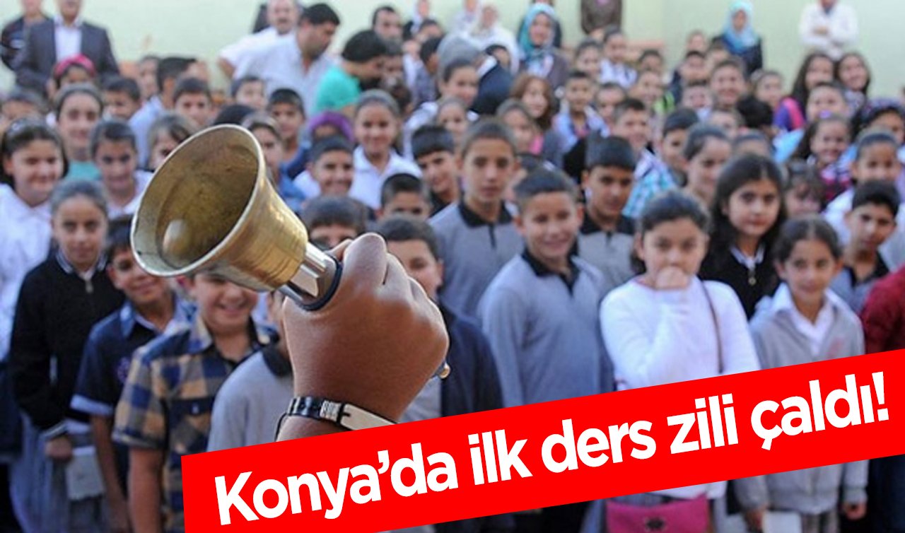  Konya’da ilk ders zili çaldı! 