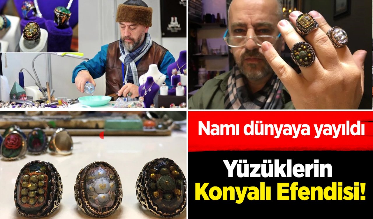Yüzüklerin Konyalı Efendisi! Namı dünyaya yayıldı