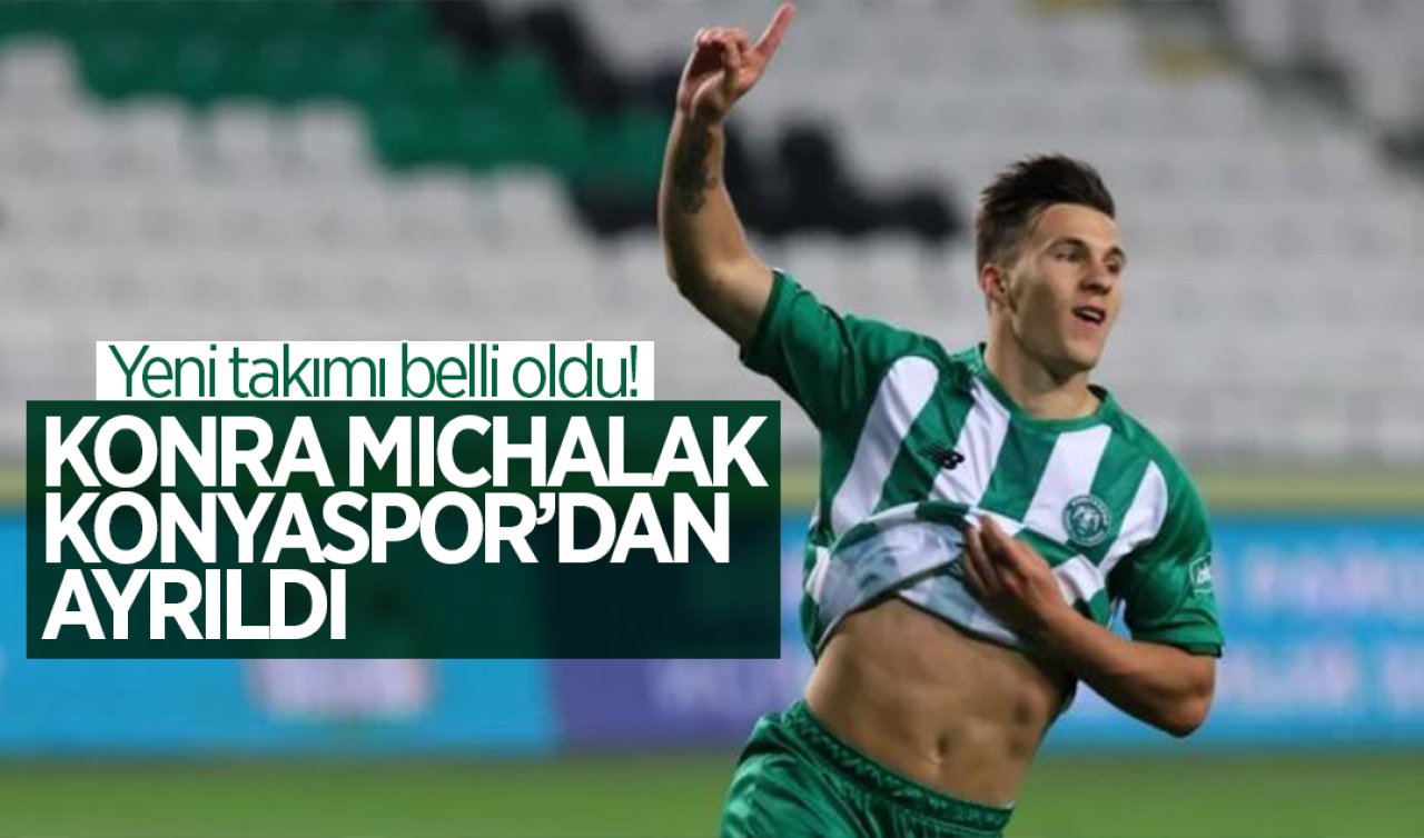 Konrad Michalak, Konyaspor’a veda etti: Yeni takımı belli oldu!