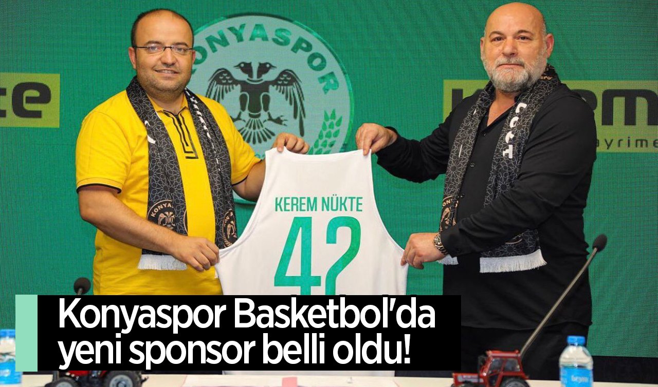  Konyaspor Basketbol’da yeni sponsor belli oldu! 