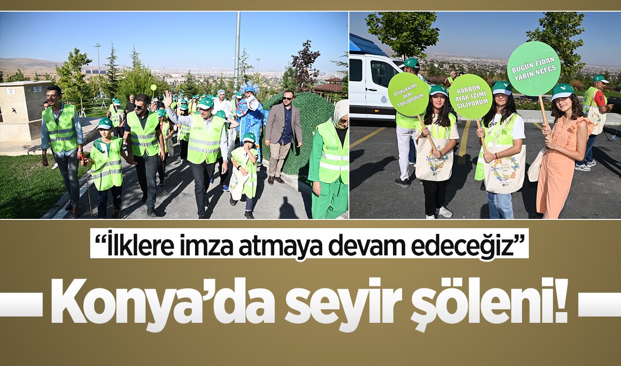 Konya’da seyir şöleni!  “İlklere imza atmaya devam edeceğiz’’