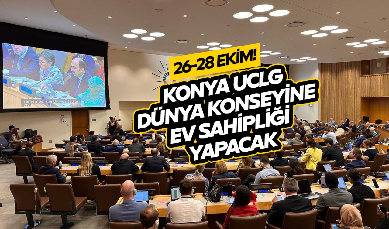 26-28 Ekim! Konya, UCLG Dünya Konseyine ev sahipliği yapacak